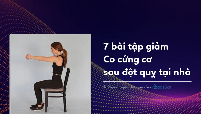 7 Bài tập giảm Co cứng cơ sau đột quỵ